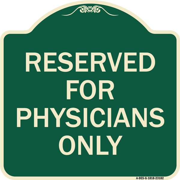 Reserved for Physicians Only Heavy-Gauge Aluminum Architectural Sign, 18" x 18", G-1818-23182
